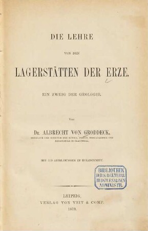 Die Lehre von den Lagerstätten der Erze : ein Zweig der Geologie