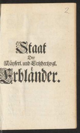 Staat Der Käyserl. und Ertzhertzogl. Erbländer