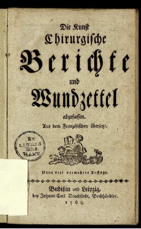Die Kunst Chirurgische Berichte und Wundzettel abzufassen : Aus dem Französischen übersetzt
