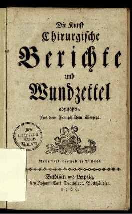 Die Kunst Chirurgische Berichte und Wundzettel abzufassen : Aus dem Französischen übersetzt