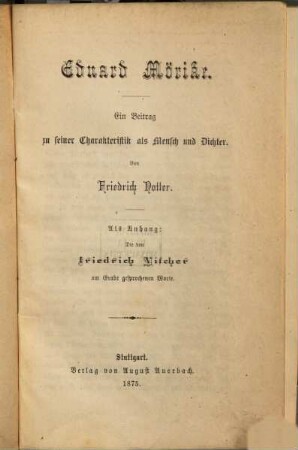 Eduard Mörike : e. Beitr. zu seiner Charakteristik als Mensch u. Dichter