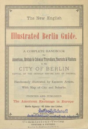 The new English illustrated Berlin Guide : a complete handbook for American, British & Colonial Travellers, tourists & visitors to the city of Berlin ; capital of the German empire and of prussia