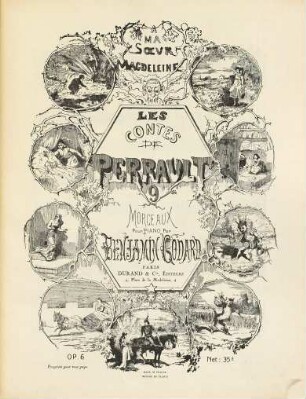 Les contes de Perrault : 9 morceaux pour piano ; op. 6 ; à ma soeur Magdeleine