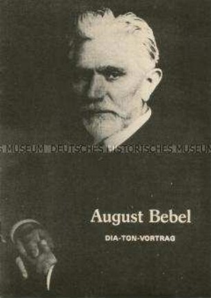 Textheft zum Dia-Ton-Vortrag "August Bebel"