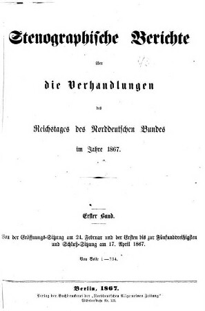 Verhandlungen des Reichstages des Norddeutschen Bundes. Stenographische Berichte über die Verhandlungen des Reichstages des Norddeutschen Bundes. 1. 1867