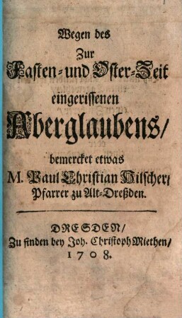 Wegen des zur Fasten- und Osterzeit eingerissenen Aberglaubens