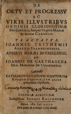 De Ortv Et Progressv Ac Viris Illvstribvs Ordinis Gloriosissimae Dei Genitricis, semper Virginis Mariae de monte Carmelo