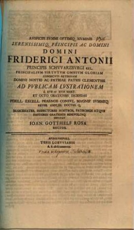 Auspiciis summi optimiq. numinis serenissimiq. ... Friderici Antonii ... consecuti aeternam ... ad publicam lustrationem d. XVII et XVIII Mart. ... perill. ... maecenates ... invitat Ioan. Gotthelf Rosa : [praefatus de interprete Wertheimensi]