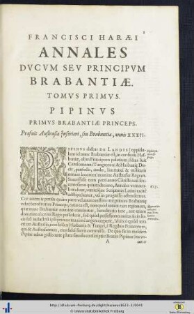 Annales Ducum Seu Principum Brabantiae Totiusque Belgii Tomus Primus.
