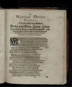 Martini Opitii Zlatna, Oder von ruhe deß gemüthes. An den wohl Edlen/ Herren/ Herren Heinrich von Stange unnd Stonßdorff ...