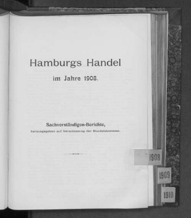 1908: Hamburgs Handel : im Jahre ... ; Sachverständigen-Berichte