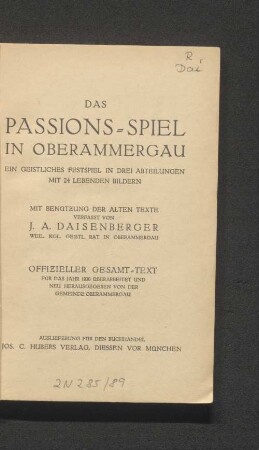 Das Passions-Spiel in Oberammergau : ein geistliches Festspiel in drei Abteilungen mit 24 lebenden Bildern