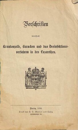 Vorschriften betreffend Krankenzelte, Baracken und das Desinfektionsverfahren in den Lazarethen