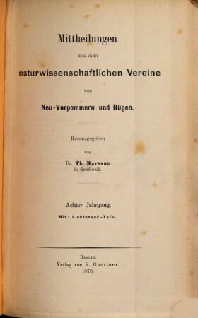 Mitteilungen aus dem Naturwissenschaftlichen Verein für Neu-Vorpommern und Rügen in Greifswald. 8. 1876