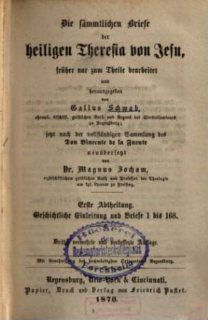 Die sämmtlichen Schriften der heiligen Theresia von Jesu. 5,1, Die sämmtlichen Briefe der heiligen Theresia von Jesu ; 1. Abt., Geschichtliche Einleitung und Briefe 1 bis 168