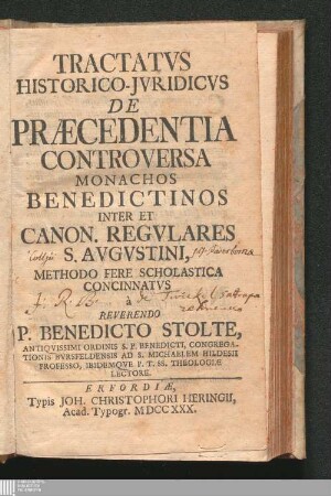 Tractatvs Historico-Jvridicvs De Præcedentia Controversa Monachos Benedictinos Inter Et Canon. Regvlares S. Avgvstini