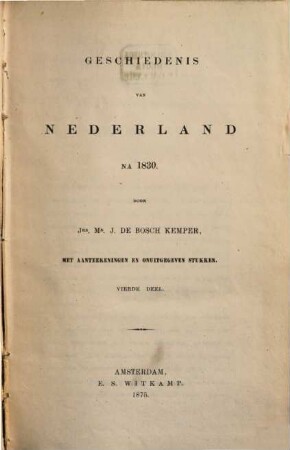 Geschiedenis van Nederland na 1830 : Met aanteekeningen en onuitgegeven stukken, 4