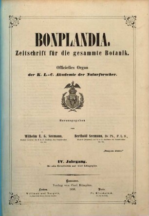 Bonplandia : Zeitschr. für d. gesammte Botanik; Organ für Botaniker, Pharmaceuten, Gärtner, Forst- u. Landwirthe. 4. 1856