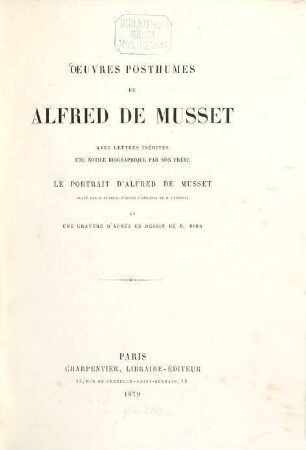 Oeuvres complètes de Alfred de Musset : édition ornée de 28 gravures d'après les dessins de M. Bida, d'un portrait gravé par M. Flameng d'après l'original de M. Landelle et accompagnée d'une notice sur Alfred de Musset par son frère, 10. Oeuvres posthumes