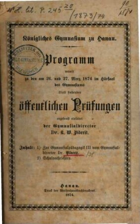 Programm : womit zu der ... stattfindenden Schlußfeier ergebenst einladet. 1873/74