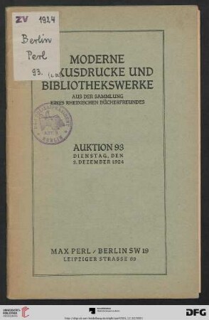 Moderne Luxusdrucke und Bibliothekswerke eines rheinischen Bücherfreundes nebst einigen Beiträgen aus anderem Besitz : deutsche u. ausländische Literatur in Gesamtausgaben, Bücher mit Originalgraphik, Mappenwerke, deutsche Presse, ... ; Versteigerung: 2. Dezember 1924 (Katalog Nr. 93)