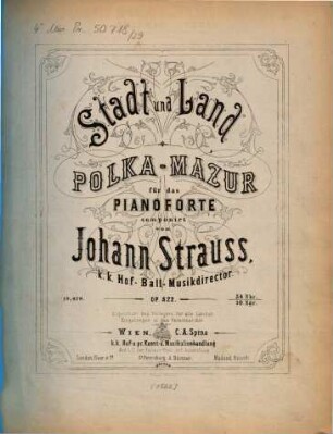 Stadt und Land : Polka-Mazur für das Pianoforte ; op. 322