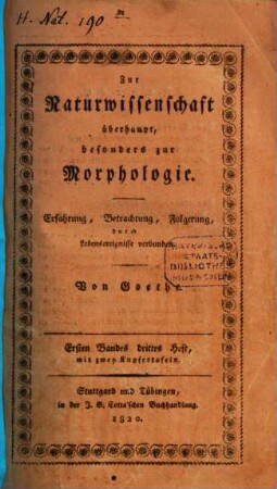 Zur Naturwissenschaft überhaupt, besonders zur Morphologie : Erfahrung, Betrachtung, Folgerung, durch Lebensereignisse verbunden, 1,[1]. Zur Morphologie