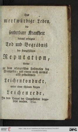 Das merkwürdige Leben, die sonderbare Krankheit darauf erfolgter Tod und Begräbniß der französischen Reputation