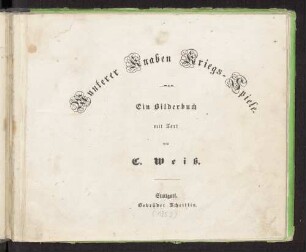 Munterer Knaben Kriegs-Spiele : ein Bilderbuch mit Text