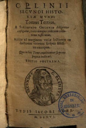 C. Plinij Secundi Historiæ Mvndi Libri XXXVII : Opus tributum in tomos tres cum Indice rerum omnium copiosissimo. 3
