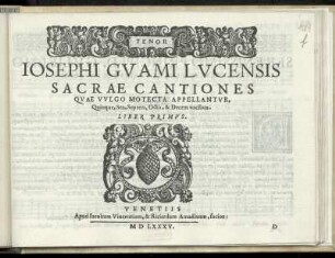 Gioseffo Guami: Sacrae cantiones quae vulgo motecta appellantur ... Liber primus. Tenor
