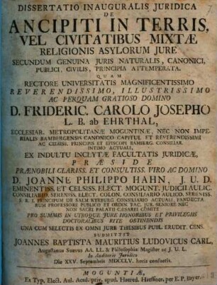 Diss. inaug. iur. de ancipiti in terris vel civitatibus mixtae religionis asylorum iure, secundum genuina iuris naturalis, canonici, publici, civilis, principia attemperata
