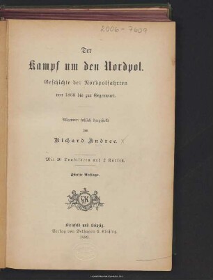 Der Kampf um den Nordpol : Geschichte der Nordpolarfahrten von 1868 bis zur Gegenwart