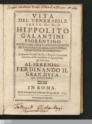 Vita Del' Venerabile Servo Di Dio Hippolito Galantini Fiorentino : Fondatore Della Congregatione Di S. Francesco Della Dottrina Christiana In Fiorenza