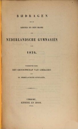 Bijdragen tot de kennis en den bloei der Nederlandsche gymnasien, 1854 (1855)