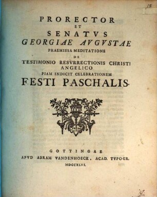 Prorector et Senatus Georgiae Augustae, praemissa meditatione de testimonio resurrectionis Christi angelico, piam indicit celebrationem festi paschalis