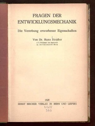 Fragen der Entwicklungsmechanik : die Vererbung erworbener Eigenschaften