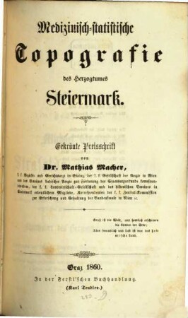 Medizinisch-statistische Topografie des Herzogtumes Steiermark : Gekrönte Preisschrift