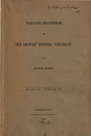 Yderligere bemaerkninger om den skotske "Historia Norvegiae" : Saersk. Aftryk af "Aarb. f. nord. Otdk. og Hift". 1873. S. 361 - 382