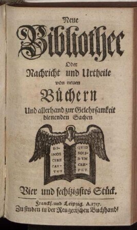 64: Neue Bibliothec Oder Nachricht und Urtheile von neuen Büchern Und allerhand zur Gelehrsamkeit dienenden Sachen