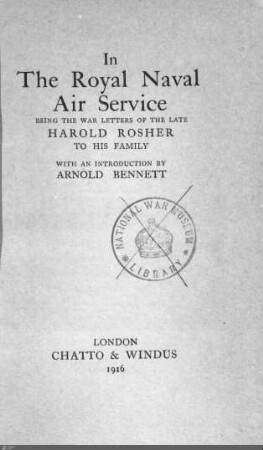In the Royal Naval Air Service : being the war letters of the late Harold Rosher to his family