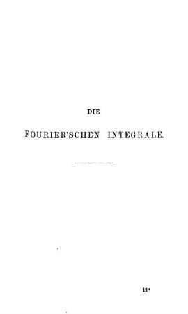 Die Fourier'schen Integrale.