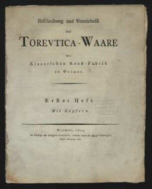 H. 1: Beschreibung und Verzeichniss der Torevtica-Waare der Klauerschen Kunst-Fabrik zu Weimar : Mit Kupfern