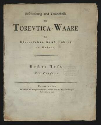 H. 1: Beschreibung und Verzeichniss der Torevtica-Waare der Klauerschen Kunst-Fabrik zu Weimar : Mit Kupfern