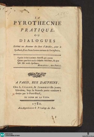 La Pyrothecnie Pratique, Ou Dialogues : Entre un Amateur des feux d'Artifice, pour le Spectacle, & un Jeune homme curieux de s'en instruire