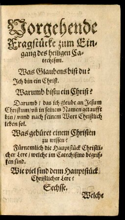 Vorgehende Fragstücke zum Eingang des heiligen Catechismi.