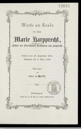 Worte am Grabe der Frau Marie Harpprecht, Wittwe des Obertribunal-Präsidenten von Harpprecht : Geboren den 20. September 1804, gestorben den 2. März 1869
