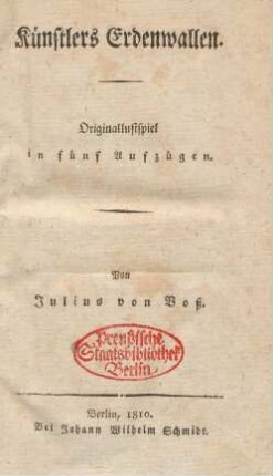 Künstlers Erdenwallen : Originallustspiel in fünf Aufzügen