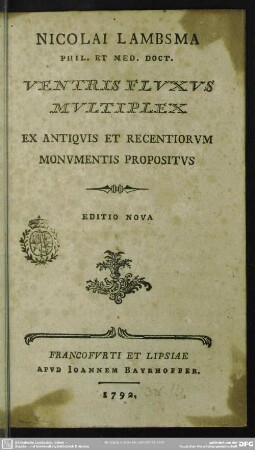 Nicolai Lambsma Phil. Et Med. Doct. Ventris Fluxus Multiplex : Ex Antiquis Et Recentiorum Monumentis Propositus