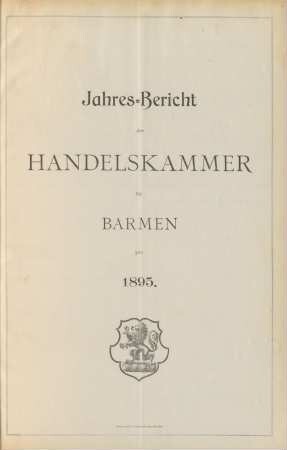 pro 1895: Jahresbericht der Handelskammer zu Barmen / Handelskammer <